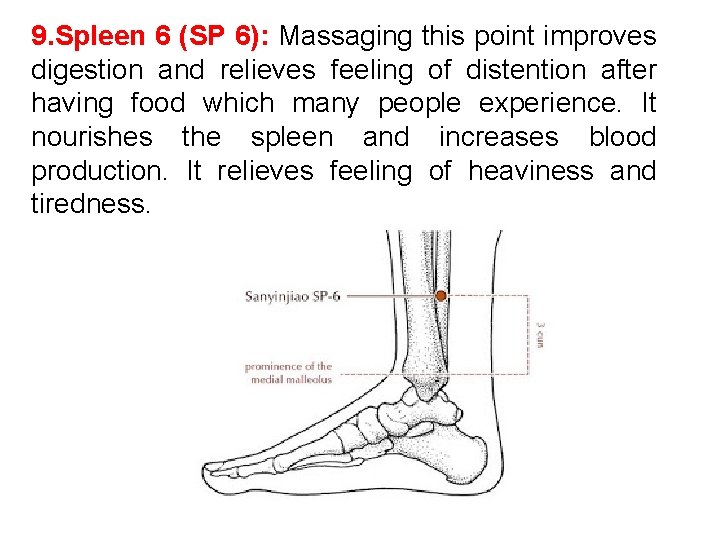 9. Spleen 6 (SP 6): Massaging this point improves digestion and relieves feeling of