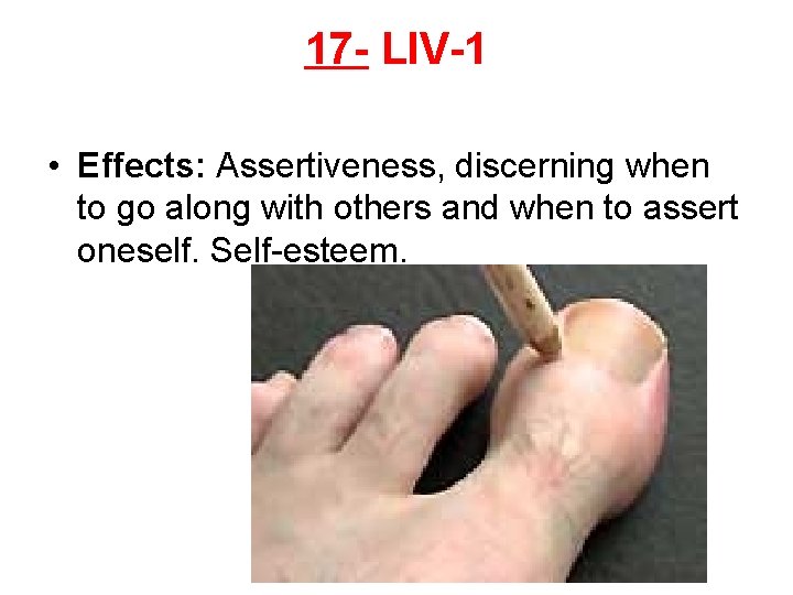 17 - LIV-1 • Effects: Assertiveness, discerning when to go along with others and