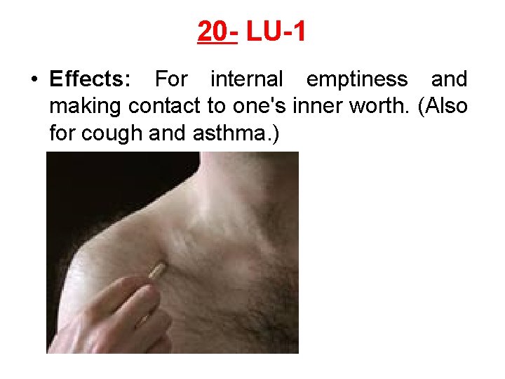 20 - LU-1 • Effects: For internal emptiness and making contact to one's inner