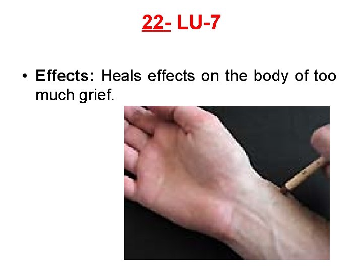 22 - LU-7 • Effects: Heals effects on the body of too much grief.