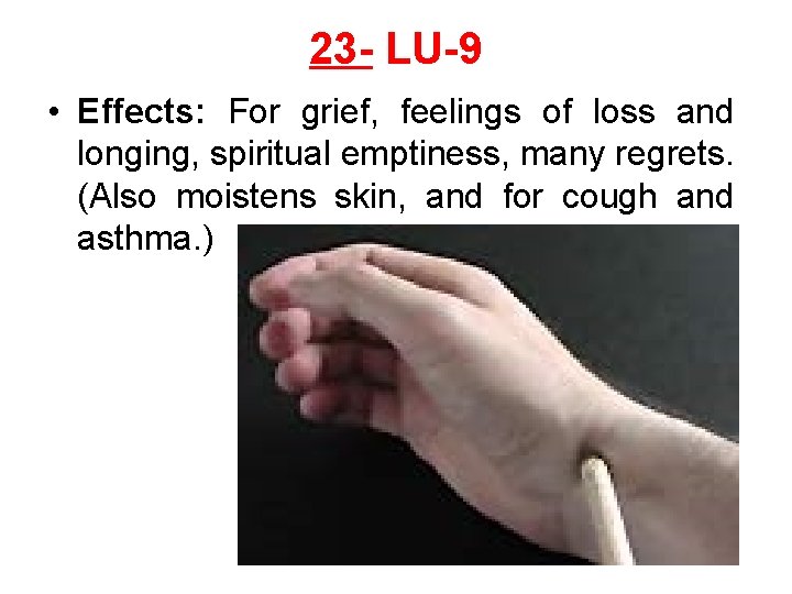 23 - LU-9 • Effects: For grief, feelings of loss and longing, spiritual emptiness,