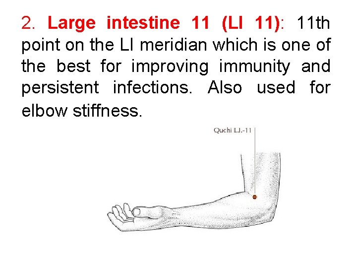 2. Large intestine 11 (LI 11): 11 th point on the LI meridian which