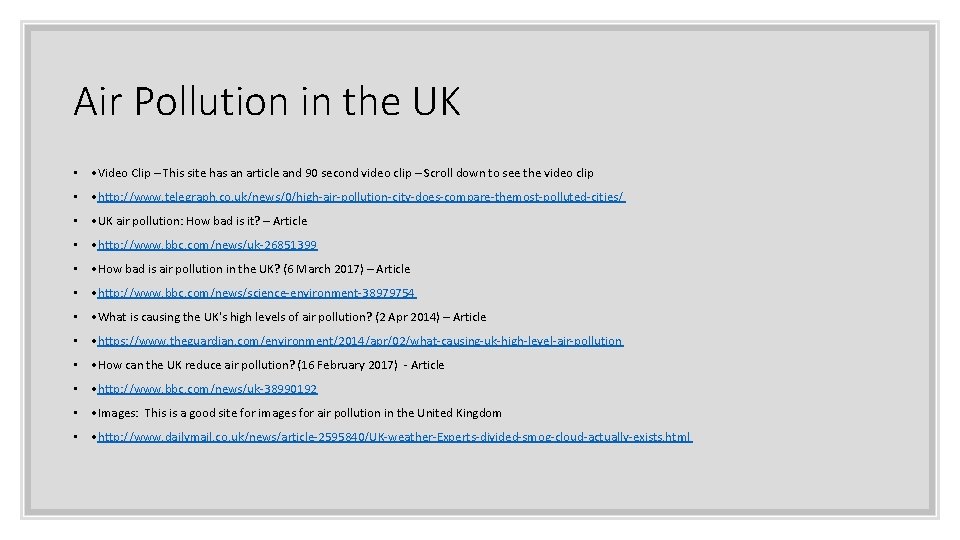 Air Pollution in the UK • • Video Clip – This site has an