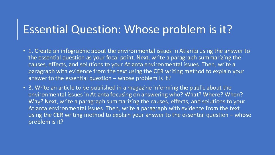 Essential Question: Whose problem is it? • 1. Create an infographic about the environmental