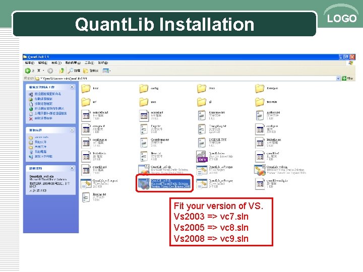Quant. Lib Installation Fit your version of VS. Vs 2003 => vc 7. sln