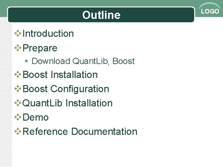 Outline v. Introduction v. Prepare § Download Quant. Lib, Boost v. Boost Installation v.