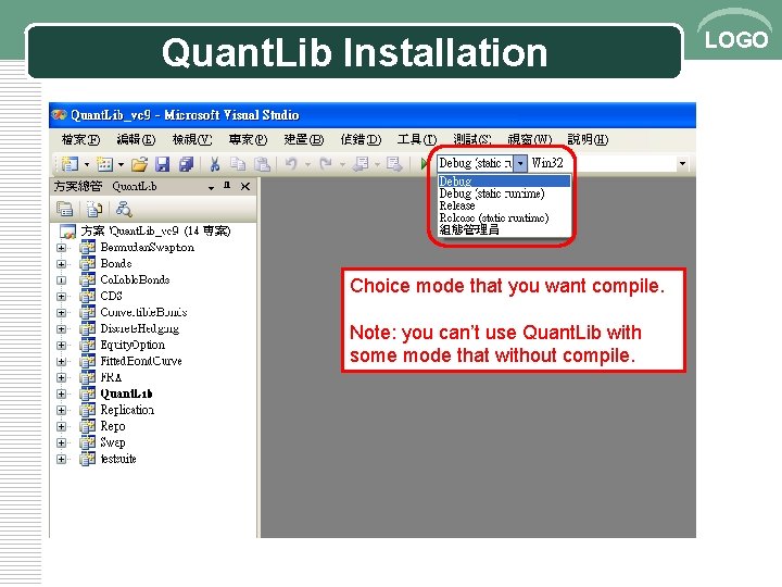 Quant. Lib Installation Choice mode that you want compile. Note: you can’t use Quant.