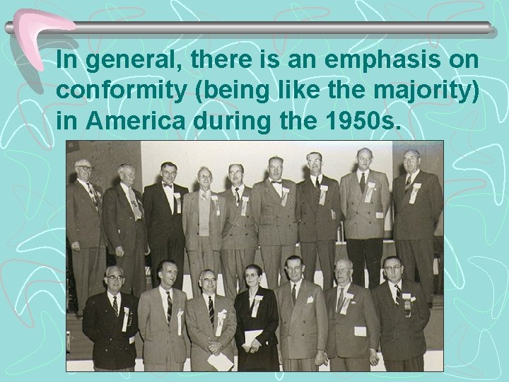 In general, there is an emphasis on conformity (being like the majority) in America