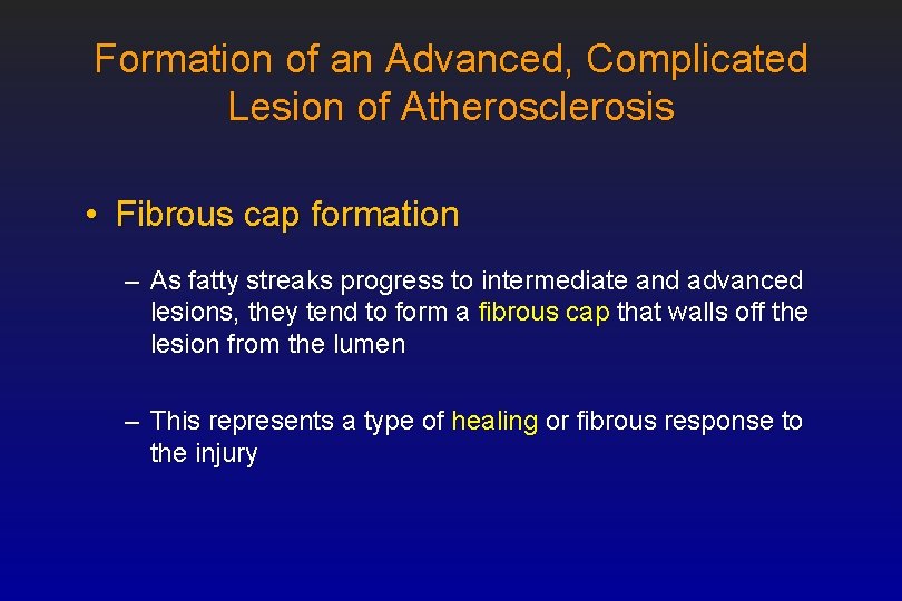 Formation of an Advanced, Complicated Lesion of Atherosclerosis • Fibrous cap formation – As
