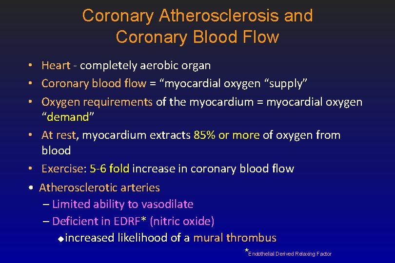 Coronary Atherosclerosis and Coronary Blood Flow • Heart - completely aerobic organ • Coronary