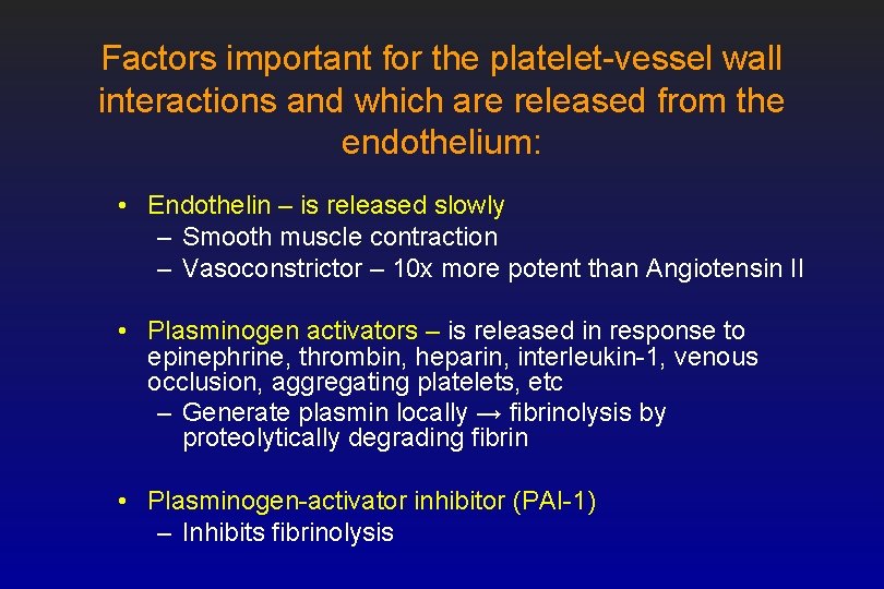 Factors important for the platelet-vessel wall interactions and which are released from the endothelium: