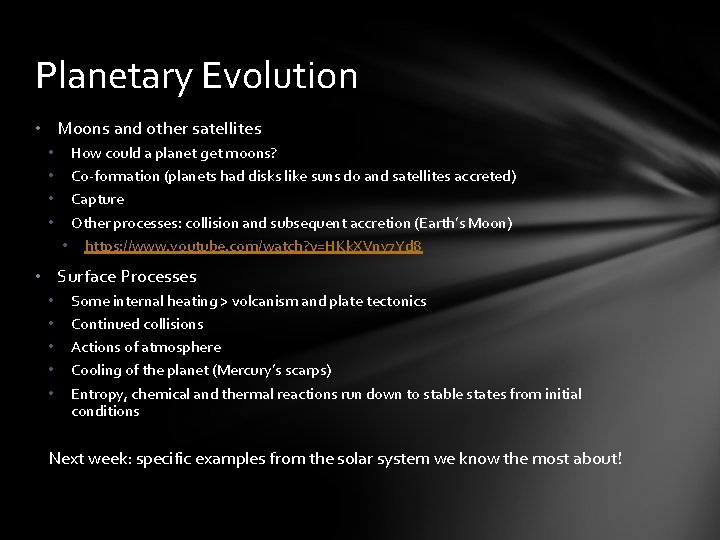 Planetary Evolution • Moons and other satellites • • How could a planet get