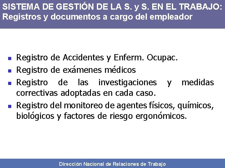 SISTEMA DE GESTIÓN DE LA S. y S. EN EL TRABAJO: Registros y documentos