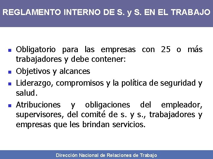 REGLAMENTO INTERNO DE S. y S. EN EL TRABAJO n n Obligatorio para las