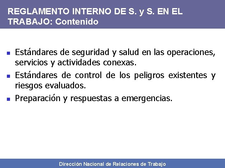 REGLAMENTO INTERNO DE S. y S. EN EL TRABAJO: Contenido n n n Estándares