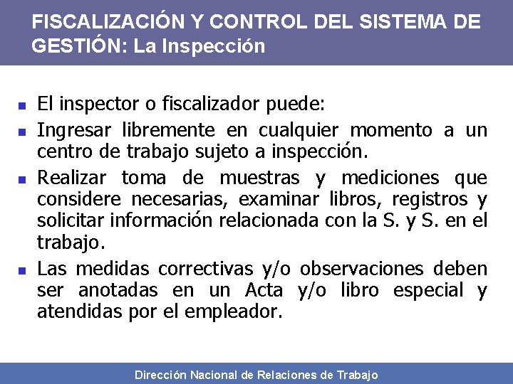 FISCALIZACIÓN Y CONTROL DEL SISTEMA DE GESTIÓN: La Inspección n n El inspector o