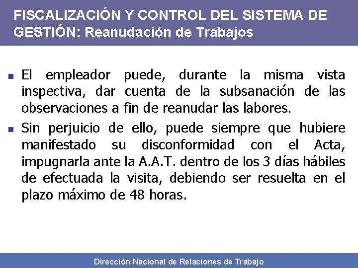 FISCALIZACIÓN Y CONTROL DEL SISTEMA DE GESTIÓN: Reanudación de Trabajos n n El empleador