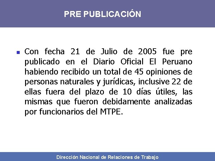 PRE PUBLICACIÓN n Con fecha 21 de Julio de 2005 fue pre publicado en