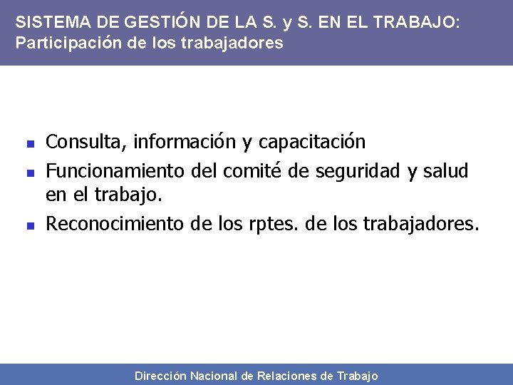 SISTEMA DE GESTIÓN DE LA S. y S. EN EL TRABAJO: Participación de los