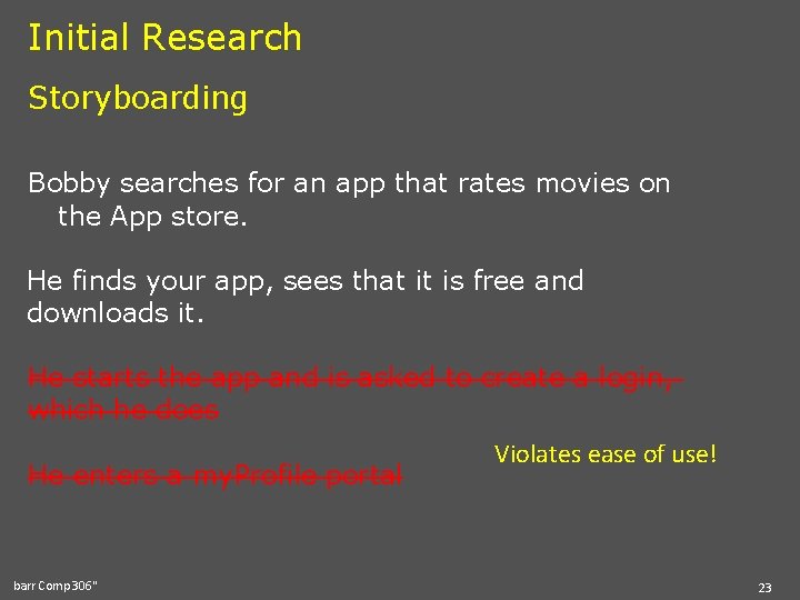Initial Research Storyboarding Bobby searches for an app that rates movies on the App