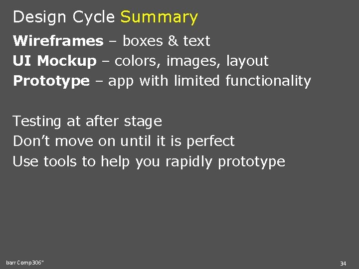 Design Cycle Summary Wireframes – boxes & text UI Mockup – colors, images, layout