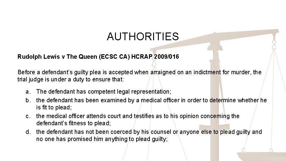 AUTHORITIES Rudolph Lewis v The Queen (ECSC CA) HCRAP 2009/016 Before a defendant’s guilty