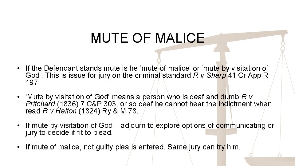 MUTE OF MALICE • If the Defendant stands mute is he ‘mute of malice’