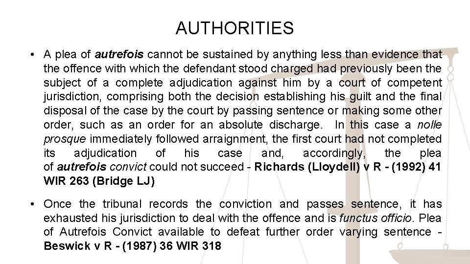 AUTHORITIES • A plea of autrefois cannot be sustained by anything less than evidence