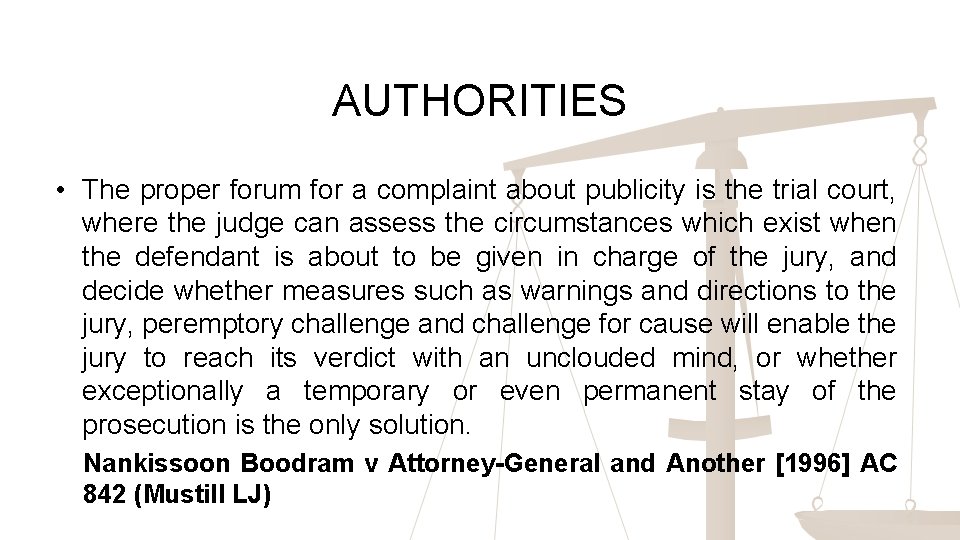 AUTHORITIES • The proper forum for a complaint about publicity is the trial court,