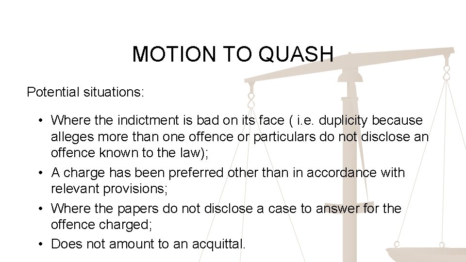MOTION TO QUASH Potential situations: • Where the indictment is bad on its face