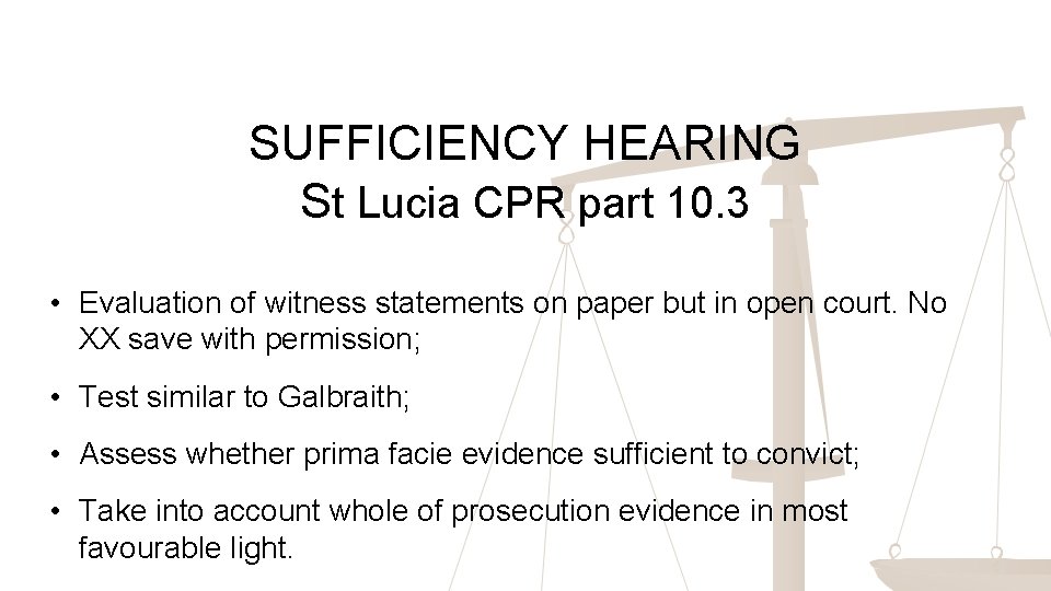 SUFFICIENCY HEARING St Lucia CPR part 10. 3 • Evaluation of witness statements on