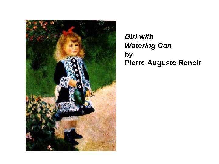 Girl with Watering Can by Pierre Auguste Renoir 