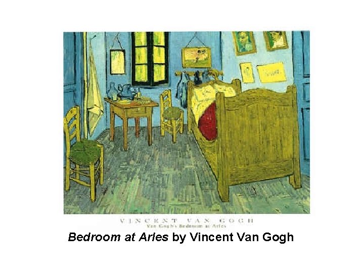 Bedroom at Arles by Vincent Van Gogh 