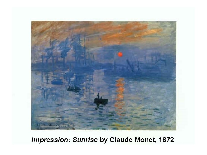 Impression: Sunrise by Claude Monet, 1872 