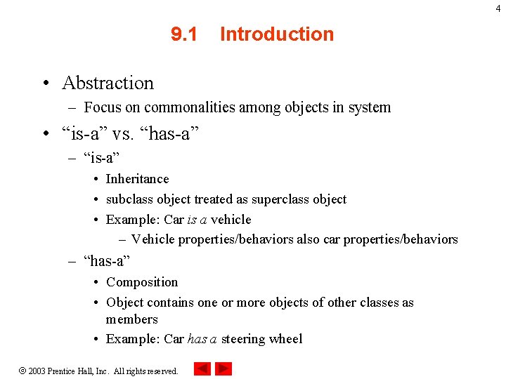 4 9. 1 Introduction • Abstraction – Focus on commonalities among objects in system