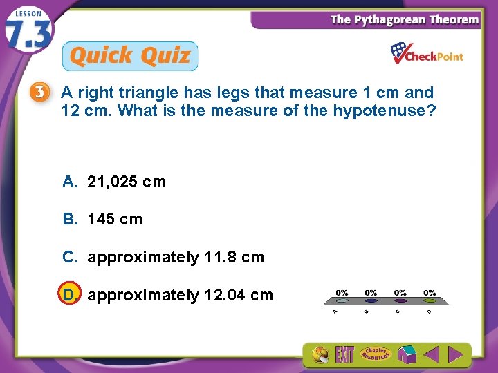 A right triangle has legs that measure 1 cm and 12 cm. What is