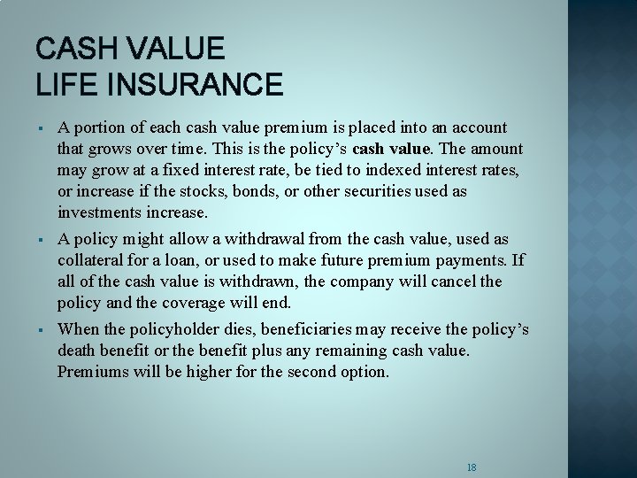 CASH VALUE LIFE INSURANCE § A portion of each cash value premium is placed