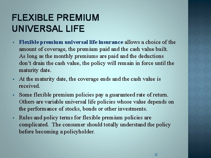 FLEXIBLE PREMIUM UNIVERSAL LIFE § Flexible premium universal life insurance allows a choice of