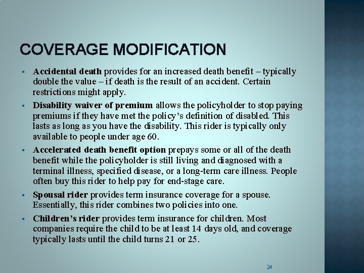 COVERAGE MODIFICATION § § § Accidental death provides for an increased death benefit –
