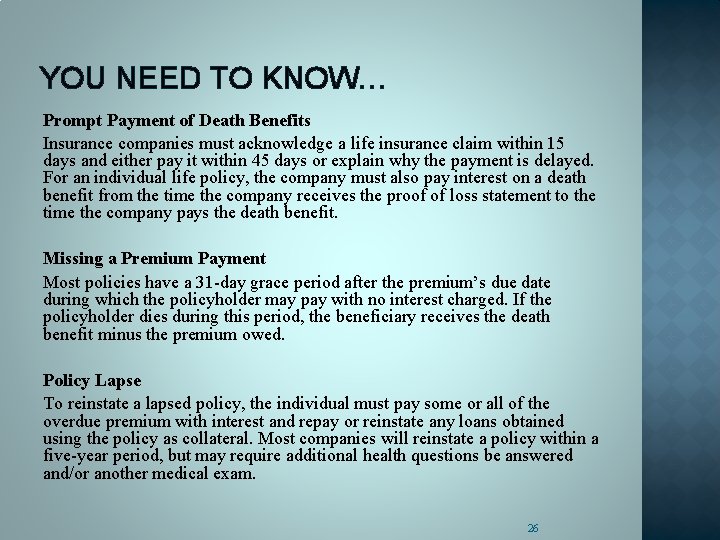YOU NEED TO KNOW… Prompt Payment of Death Benefits Insurance companies must acknowledge a