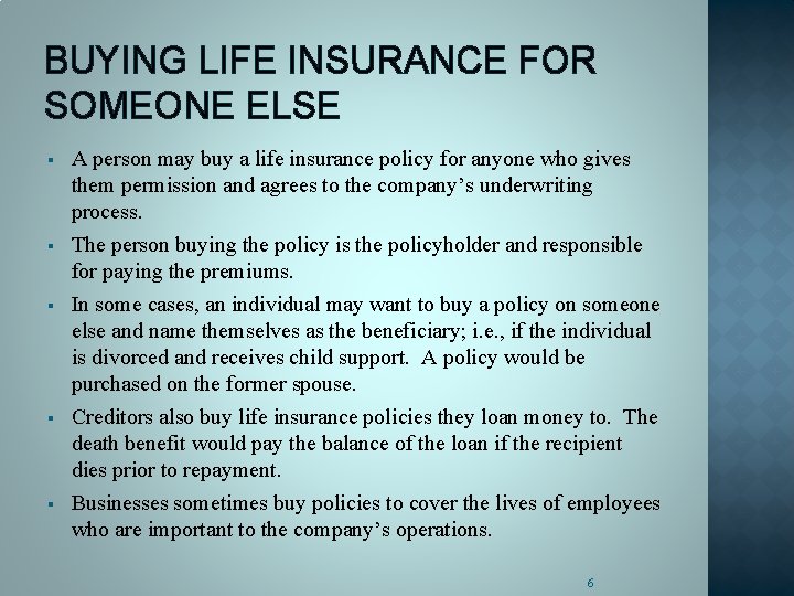 BUYING LIFE INSURANCE FOR SOMEONE ELSE § § § A person may buy a