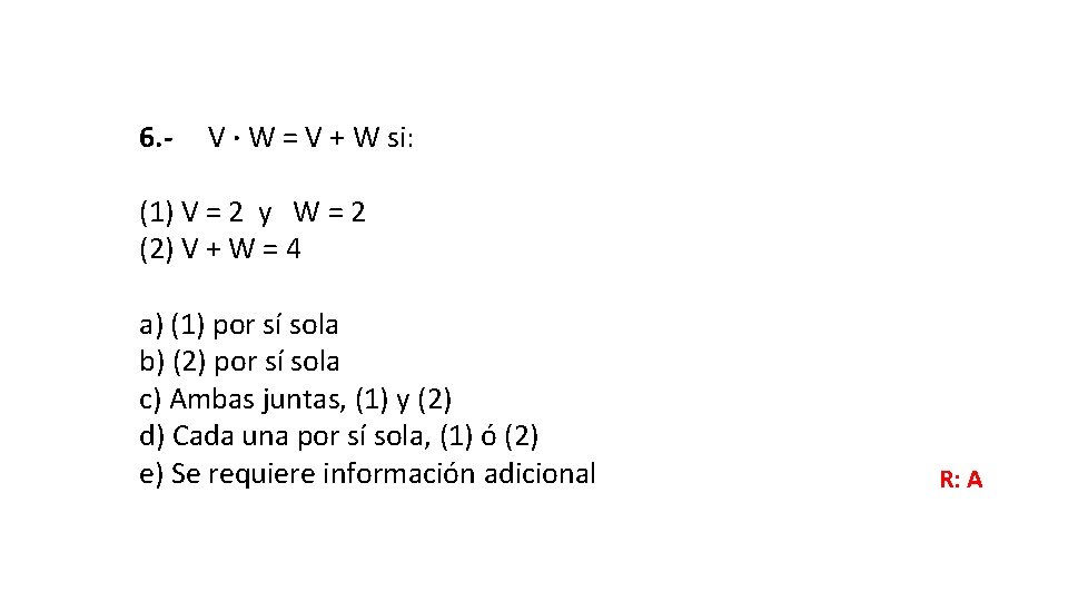 6. - V W = V + W si: (1) V = 2 y