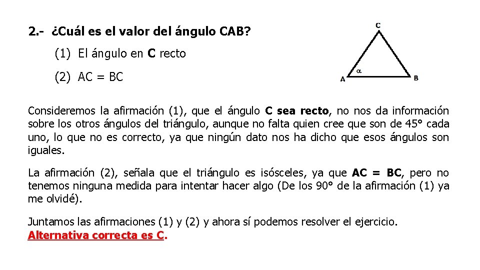 2. - ¿Cuál es el valor del ángulo CAB? (1) El ángulo en C