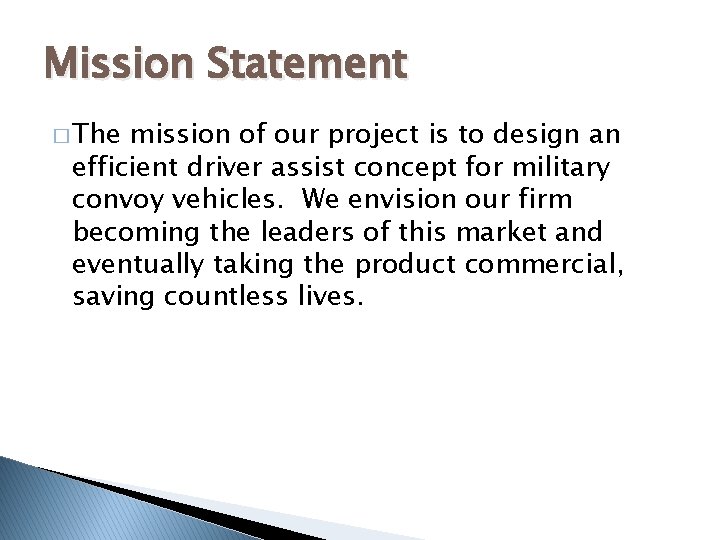 Mission Statement � The mission of our project is to design an efficient driver