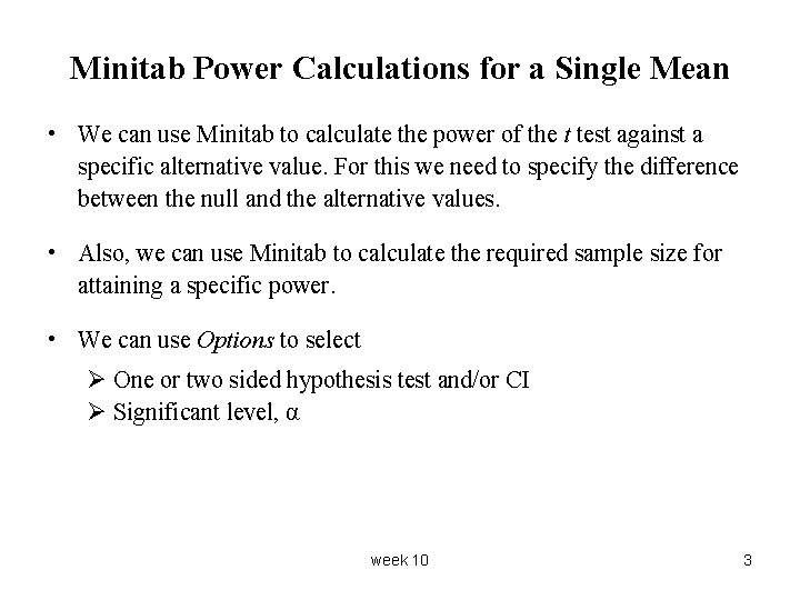 Minitab Power Calculations for a Single Mean • We can use Minitab to calculate