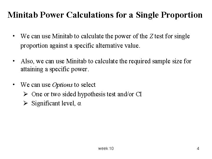 Minitab Power Calculations for a Single Proportion • We can use Minitab to calculate