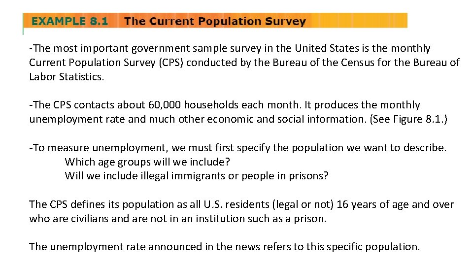 -The most important government sample survey in the United States is the monthly Current