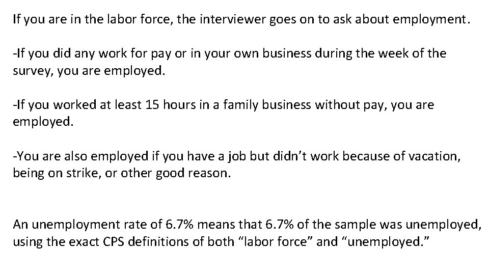 If you are in the labor force, the interviewer goes on to ask about