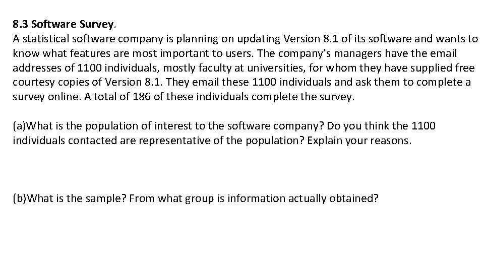 8. 3 Software Survey. A statistical software company is planning on updating Version 8.