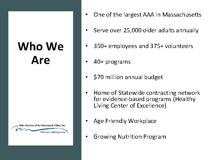  • One of the largest AAA in Massachusetts • Serve over 25, 000